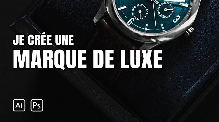 Je crée une marque de Luxe