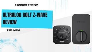 ULTRALOQ Bolt Z-Wave Review – The Smart Home Lock Experts Want?