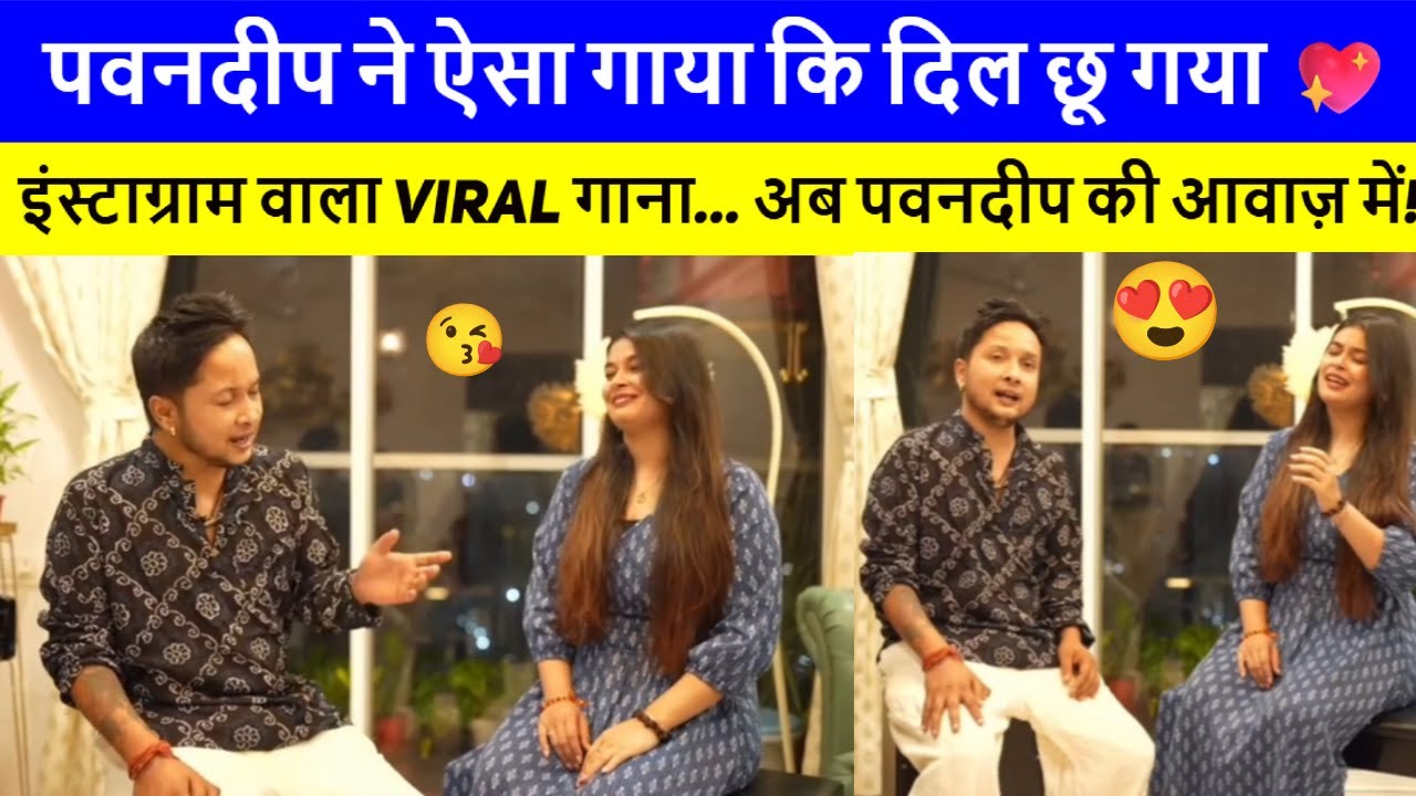 Pawandeep Rajan Sings Viral Hit 