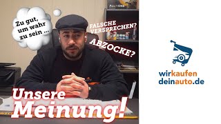 Bestpreis oder reine Vera*schung? Erfahrung mit wirkaufendeinauto.de in 2021! TOBZ Test.