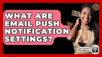 What Are Email Push Notification Settings? - TheEmailToolbox.com