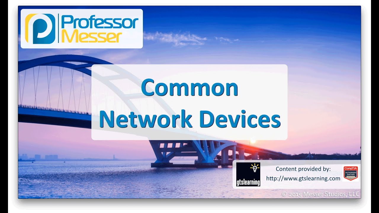 Common Network Devices - CompTIA Network+ N10-006 - 1.1