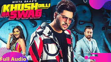 Khush Dilli Da Swag (Full song)| Mista baaz | Sharry Mann | Gurlej Akhtar | New Punjabi Song
