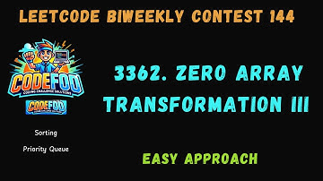 Leetcode Biweekly Contest 144 | 3362. Zero Array Transformation III | Codefod