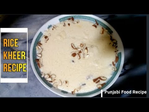 Chawal Ki Kheer recipe | Rice Kheer Recipe | - by Punjabi food Recipe | Punjabi Food Recipe