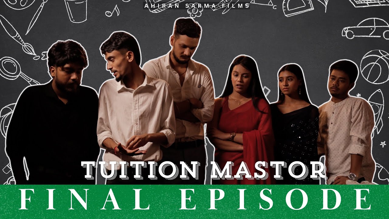 TUITION MASTOR SEASON 2 | FINAL EPISODE | Ahiran Sarma Films Presents | ​⁠@ZEROTHDRAMA