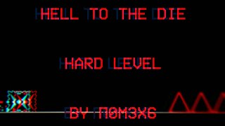 [Сложный Уровень]Hell To The Die[Hard Level] By @Ultimatetheplayer