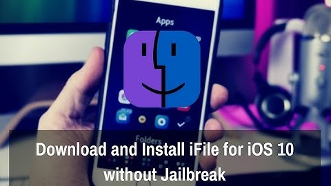 How To Install iFile On iOS 10 - 10.2 No Jailbreak iPhone 5, iPhone 6, iPhone 7