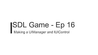 Celebrity C++ SDL Game Tutorial - Episode 16 - UIManager and IUIControl Wealth