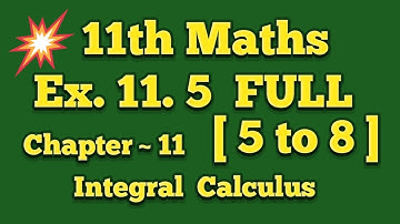 Class 11th maths ch.11 ex.11.5 Full (5to8)              integral calculus TN Syllabus aadhava maths