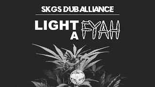 SKG's Dub Alliance - Light a Fyah (Lyrics Video)