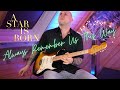 Lady gaga  always remember us this way  emotional guitar cover by mike markwitz