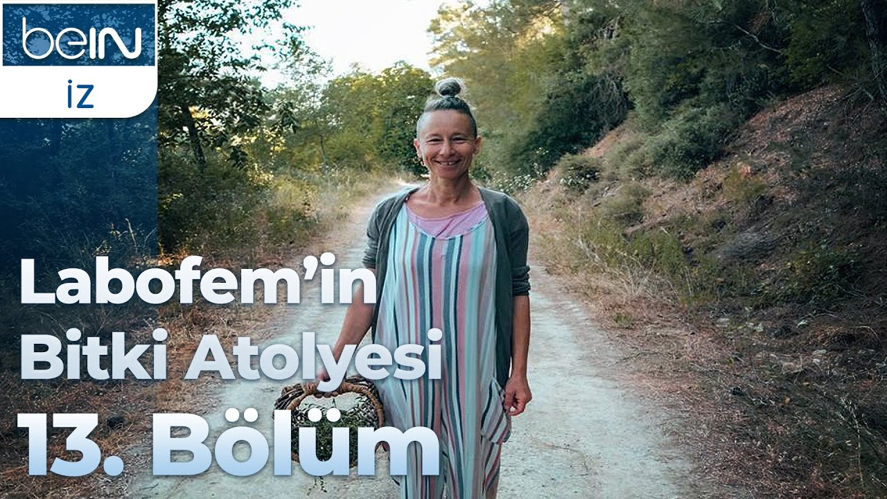 Labofem'in Bitki Atölyesi 13. Bölüm