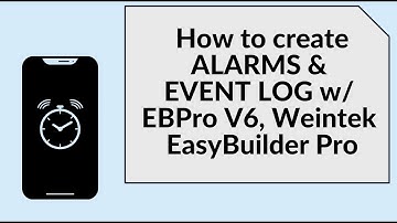How to create ALARMS & EVENT LOG w/ EBPro V6, Weintek EasyBuilder Pro