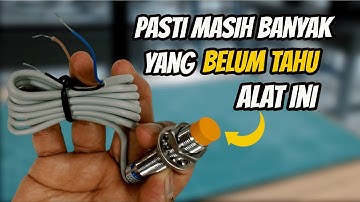 CARA PASANG SENSOR PROXIMITY YANG BENAR | CARA KERJA DAN FUNGSI
