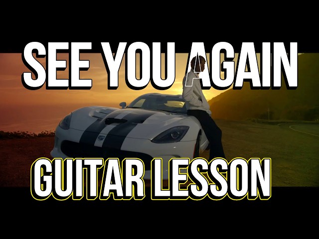 See You Again - Wiz Khalifa & Charlie Puth - 指弹吉他 Lesson