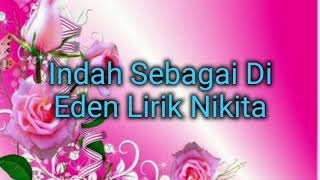 Indah Sebagai Di Eden Lirik (Nikita)