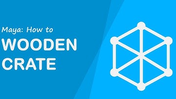 Maya - Wooden Crate Modelling and UV