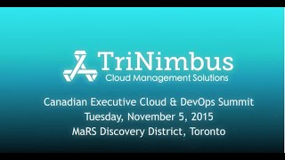 2015 Canadian Executive Cloud & DevOps Summit - Toronto, Nov 5, 2015