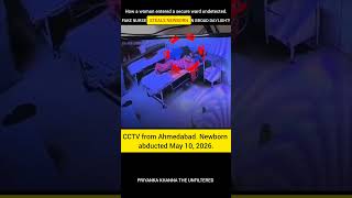 FAKE NURSE STEALS BABY: Ahmedabad Hospital Security Failure! #TheUnfiltered #youtubeshorts #reels