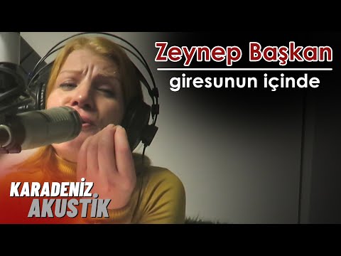 Zeynep Başkan - Giresunun İçinde #KaradenizAkustik