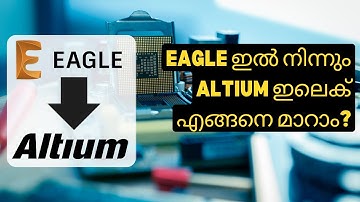 How to Import Eagle Files to Altium PCB Designer? PCB Designing Tutorial Series in Malayalam