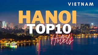 Top10 Hotels in Hanoi, Vietnam | Best luxury Hotels in Hanoi | best 5 star hotels in Hanoi