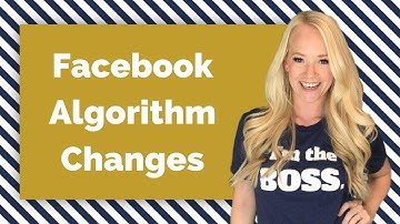 Facebook Algorithm Changes 2018