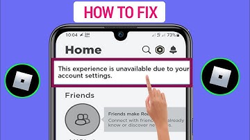 Fix Roblox "This Experience is Unavailable Due to Your Account Settings" Error