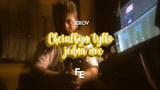 Serov - Chciałbym tylko jedną noc (Fleyhm Remix) 2024