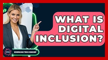What Is Digital Inclusion? - Emerging Tech Insider