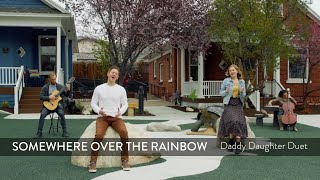 Somewhere Over The Rainbow - Mat and Savanna Shaw - Daddy Daughter Duet