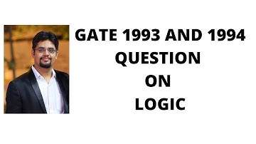 12. GATE 1993 AND 1994 QUESTION ON LOGIC