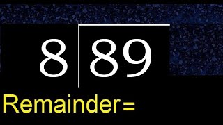 Divide 89 by 8 . remainder , quotient  . Division with 1 Digit Divisors . Long Division .  How to do
