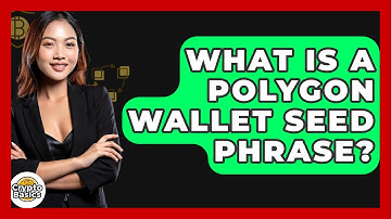 What Is A Polygon Wallet Seed Phrase? - CryptoBasics360.com