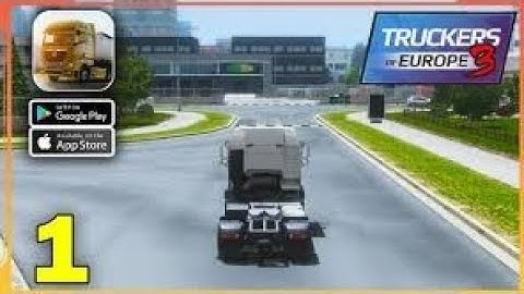 Truckers of Europe 3 Gameplay Walkthrough (Android, iOS) - Part 1
