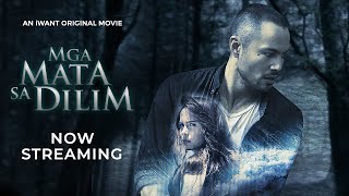 Mga Mata Sa Dilim NOW STREAMING! | iWant Original Movie Mga Mata Sa Dilim NOW STREAMING! | iWant Original Movie