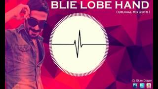 DJ OKAN DOGAN - BLİE LOBE HAND ( Orjınal Mıx 2015 ) Resimi