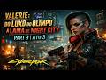 Valerie: Do Luxo do Olimpo à Lama de Night City | Part9 | Ato 3 | Cyberpunk 2077 |