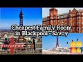 Cheapest Family Room in Blackpool - Savoy Hotel