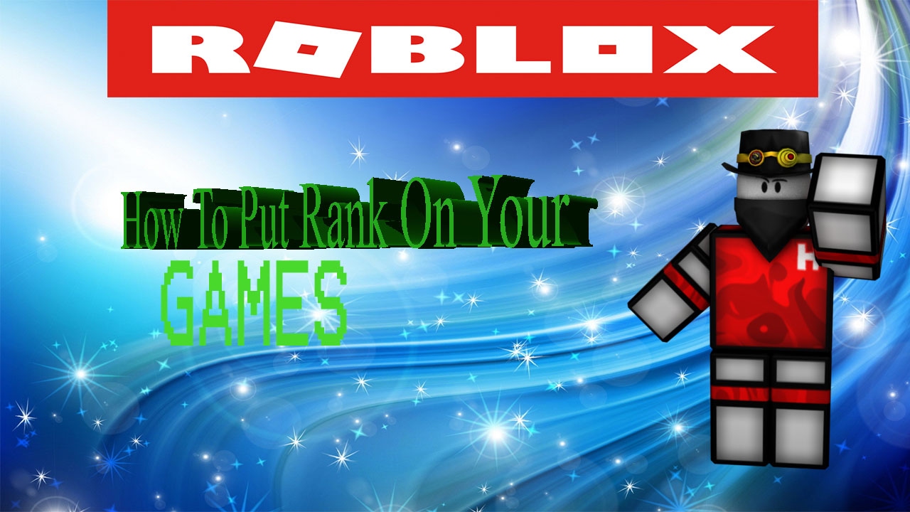 Roblox How To Put Rank On Your Games Youtube - how to create ranks in a roblox game