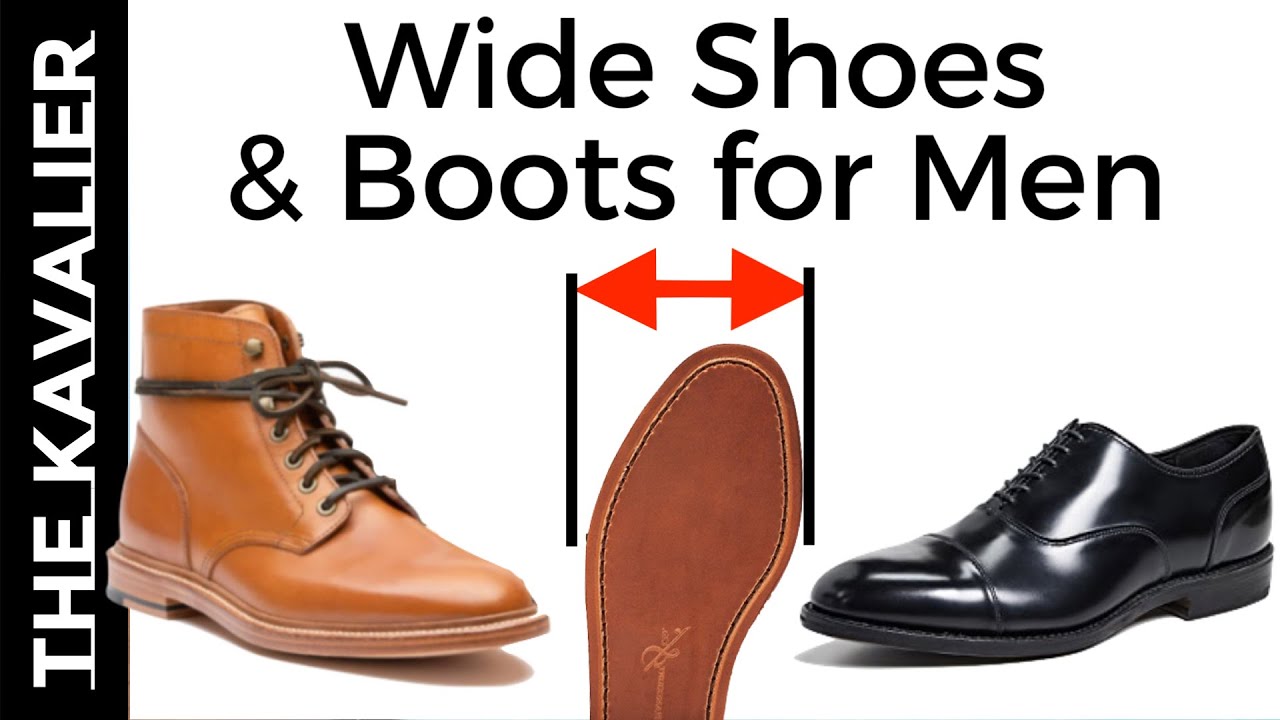 The Best Shoes For Wide Feet Wide Dress Shoes And Boots For Men YouTube
