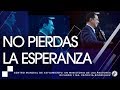 #102 No pierdas la esperanza - Pastor Ricardo Rodríguez