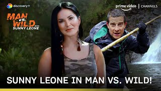 How To Survive in the Wild ft. Sunny Leone | Man vs. Wild with Sunny Leone | Prime Video Channels