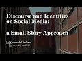 Discourse and Identities on Social Media: a Small Story Approach