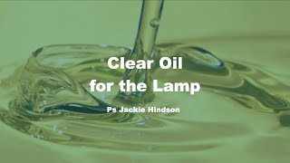 03-07-22 : Clear Oil for the Lamp