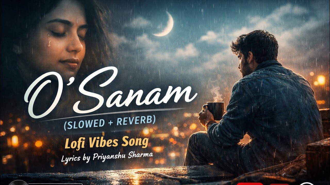 🎧 💜 O Sanam (Slowed + Reverb) | Lofi Vibes ✨ Feel The Love In Every Beat#song #trendingsong 