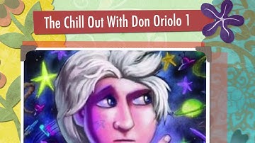 Meet Me At The Wave Presents: The Chill Out With Don Oriolo Ep 1 Family