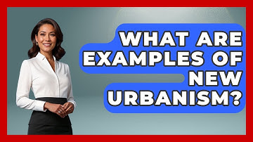 What Are Examples Of New Urbanism? - Civil Engineering Explained