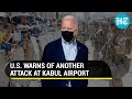 Joe Biden warns of more terror attacks in Kabul day after US drone strike on ISIS | Afghanistan